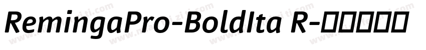 RemingaPro-BoldIta R字体转换